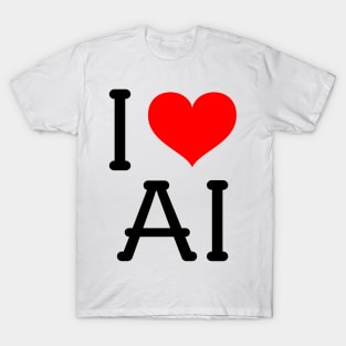 I Love AI! T-Shirt